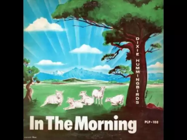 Dixie Hummingbirds - In The Morning